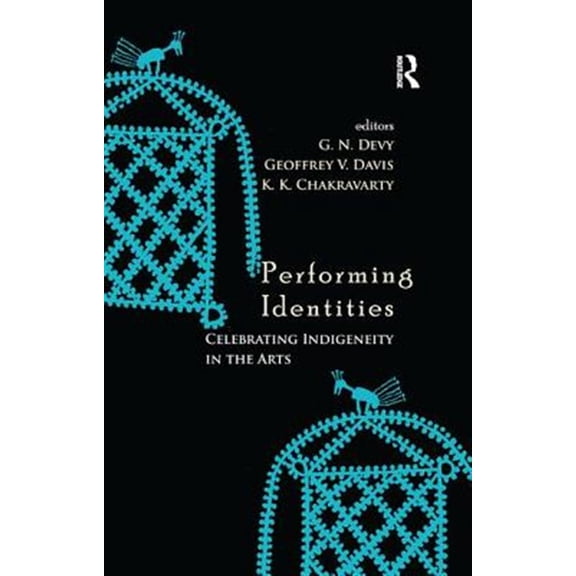 Pre-Owned Performing Identities: Celebrating Indigeneity in the Arts, (Paperback)
