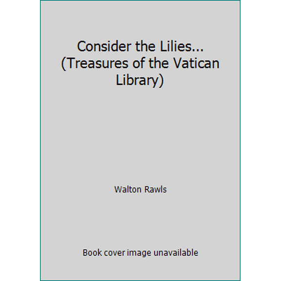 Pre-Owned Consider the Lilies... (Treasures of the Vatican Library) (Hardcover) 1570361029 9781570361029