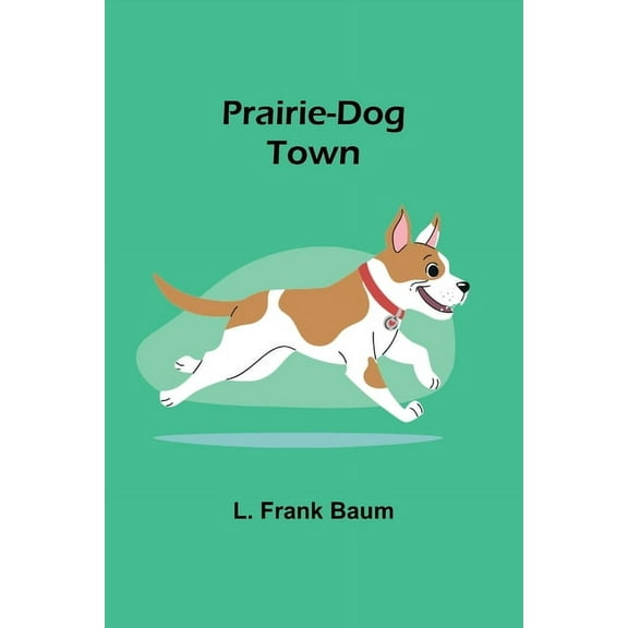 Prairie-Dog Town, (Paperback)