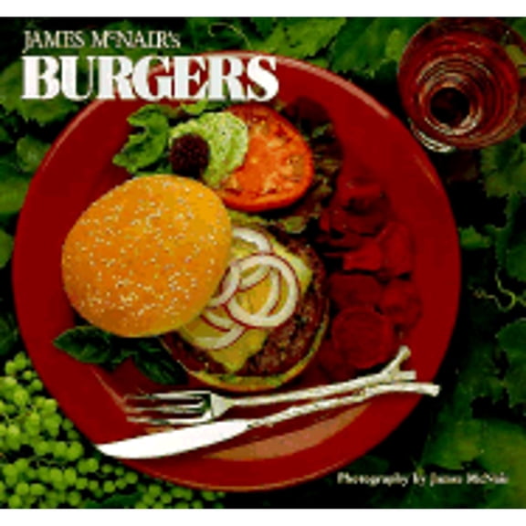 James McNair's Gourmet Burgers (Paperback) by James McNair, Chronicle Books