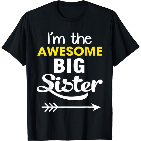Im The Awesome Big Sister T-Shirt Black Large