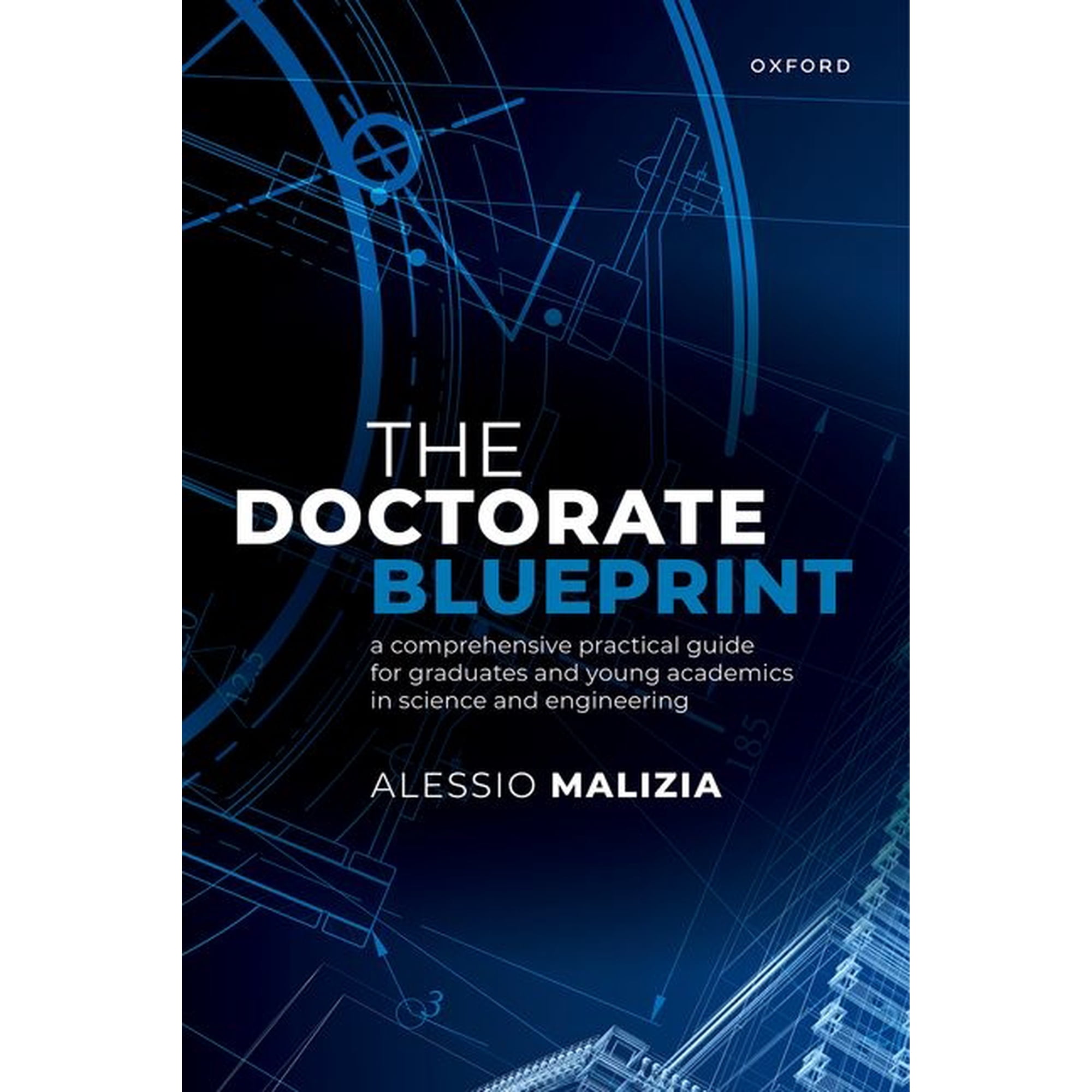 The Doctorate Blueprint: A Comprehensive Practical Guide for Graduates and Young Academics in Science and Engineering, (Hardcover)
