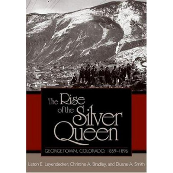 Pre-Owned Mining the American West: The Rise of the Silver Queen : Georgetown, Colorado, 1859-1896 (Paperback)