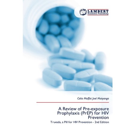 A Review of Pre-exposure Prophylaxis (PrEP) for HIV Prevention, (Paperback)