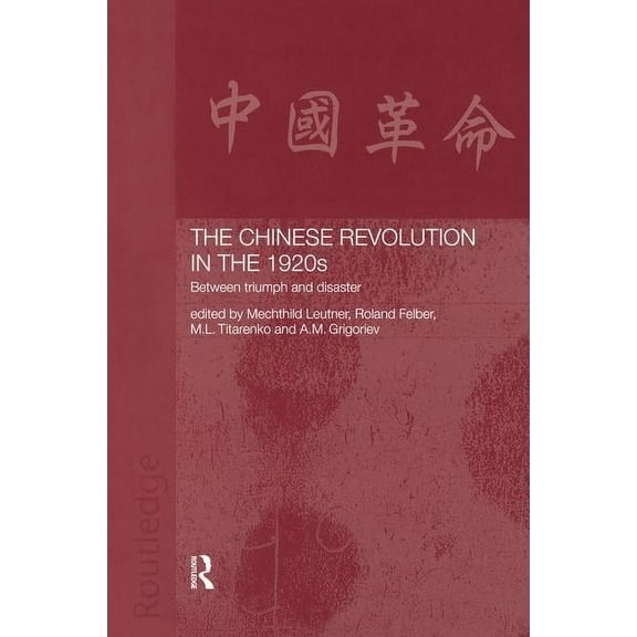 The Chinese Revolution in the 1920s: Between Triumph and Disaster, (Paperback)