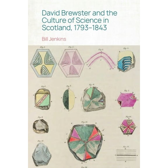 David Brewster and the Culture of Science in Scotland, 1793-1843, (Hardcover)