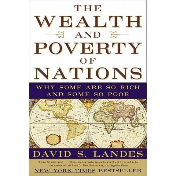 The Wealth and Poverty of Nations: Why Some Are So Rich and Some So Poor, (Paperback)