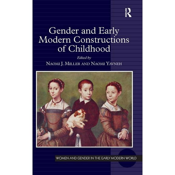 Women and Gender in the Early Modern Wor Gender and Early Modern Constructions of Childhood, (Hardcover)