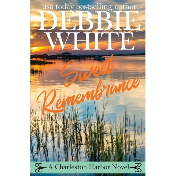 Charleston Harbor Novels Sweet Remembrance, Book 4, (Paperback)