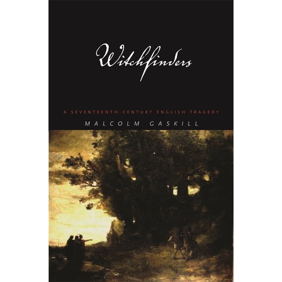 Witchfinders: A Seventeenth-Century English Tragedy, (Paperback)