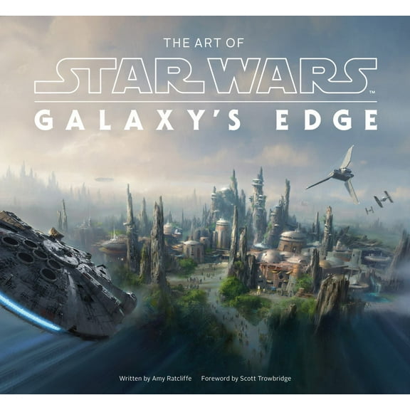 The Art of Star Wars: Galaxy's Edge (Hardcover)