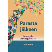 Parasta jÃ¤lkeen: Ihmisyyden perusoppimÃ¤Ã¤rÃ¤, (Paperback)