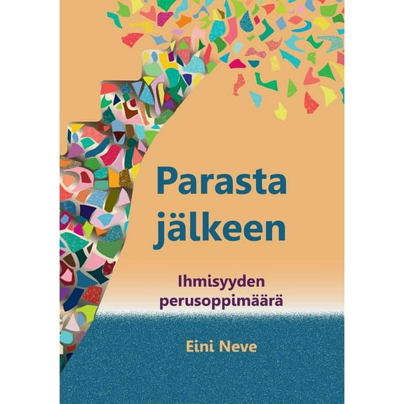 Parasta jÃ¤lkeen: Ihmisyyden perusoppimÃ¤Ã¤rÃ¤, (Paperback)