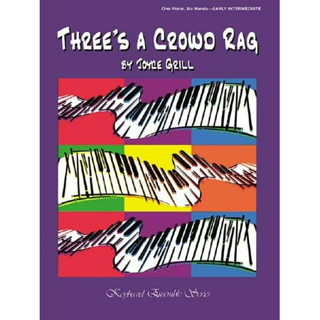 Three's a Crowd Rag: One Piano, Six hands - Early Intermediate