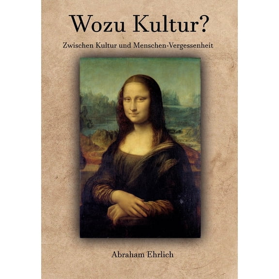 Wozu Kultur?: Zwischen Kultur und Menschen-Vergessenheit (Paperback)