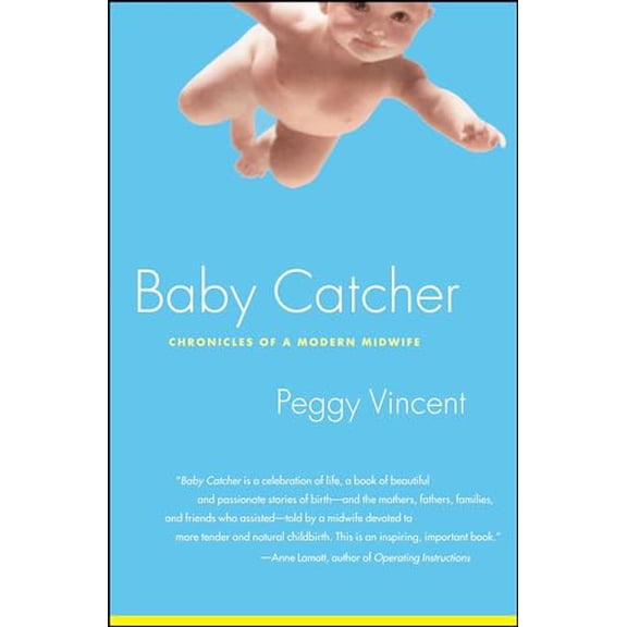 Pre-Owned Baby Catcher: Chronicles of a Modern Midwife (Paperback) 0743219341 9780743219341