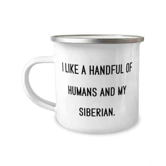 Gag Siberian Cat 12oz Camper Mug, I Like a Handful of Humans and My Siberian, Present For Cat Lovers, Inappropriate Gifts From Friends