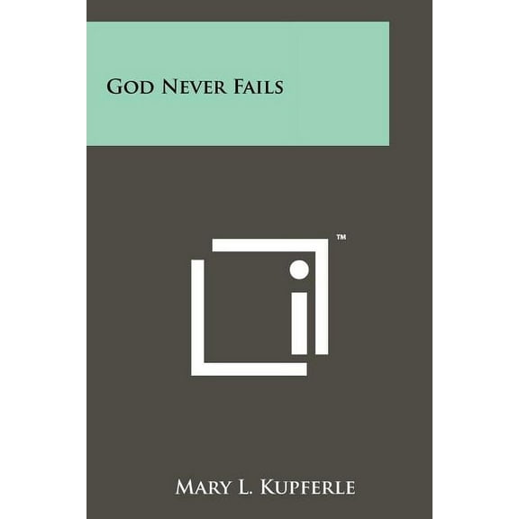 God Never Fails (Paperback)
