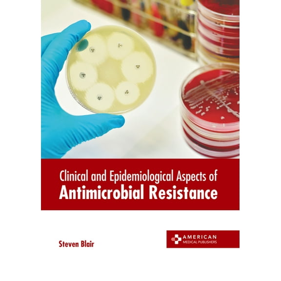 Clinical and Epidemiological Aspects of Antimicrobial Resistance, (Hardcover)