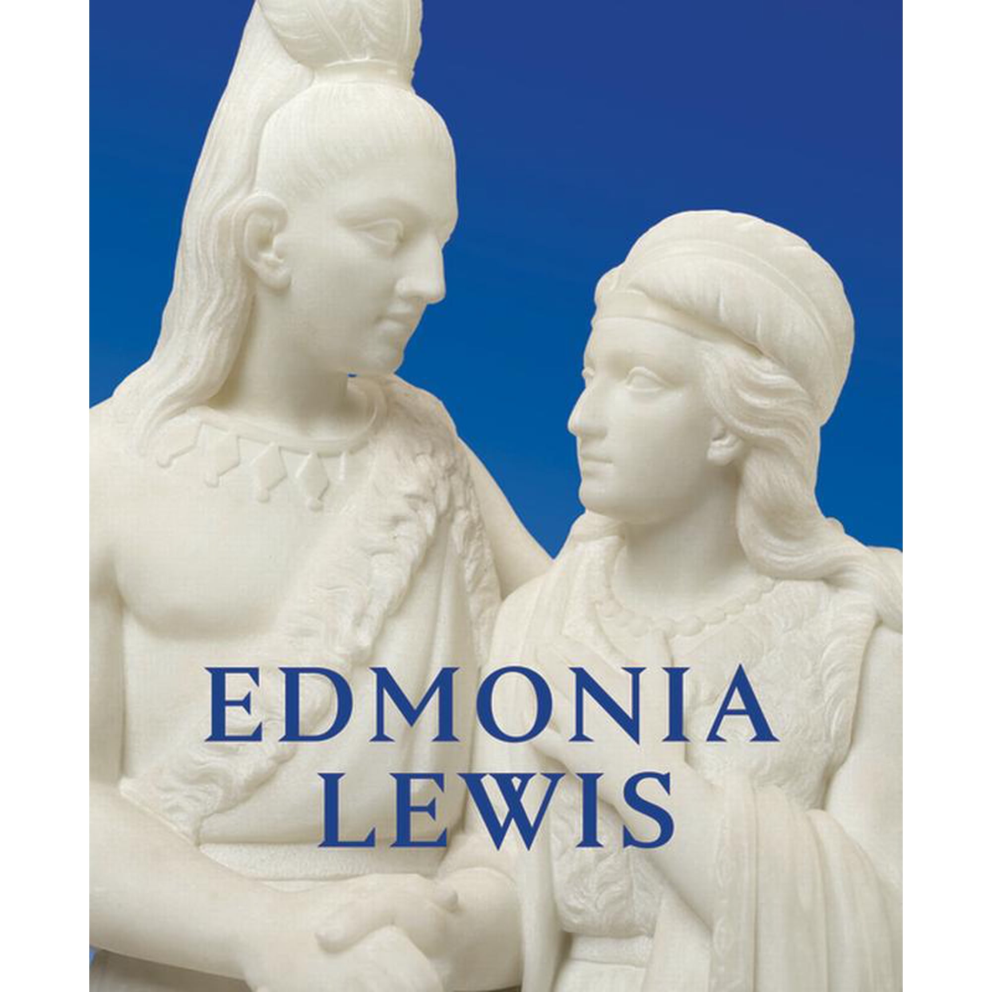 Edmonia Lewis: Said in Stone (Hardcover)