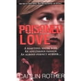 thumbnail image 1 of Pre-Owned Poisoned Love by Caitlin Rother (Paperback), English, 1 of 1