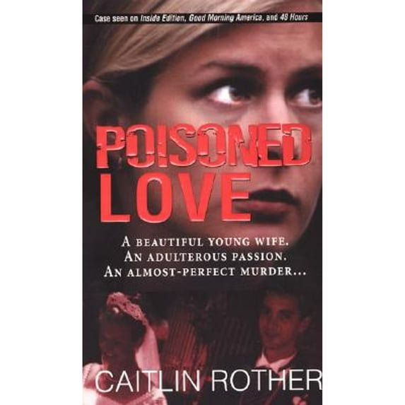 Pre-Owned Poisoned Love by Caitlin Rother (Paperback), English