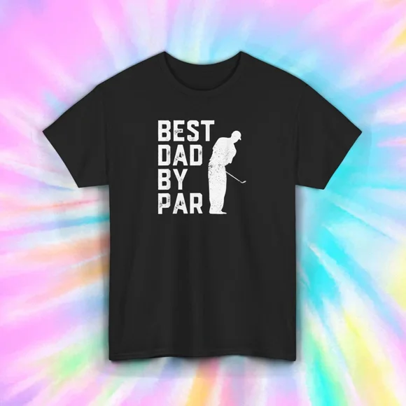 Best Dad By Par Funny Golfers Father Day Sports Gift Unisex T-Shirt S-5XL Z718