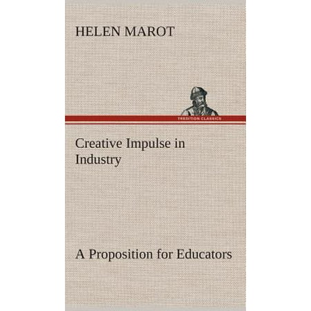 Creative Impulse In Industry A Proposition For Educators