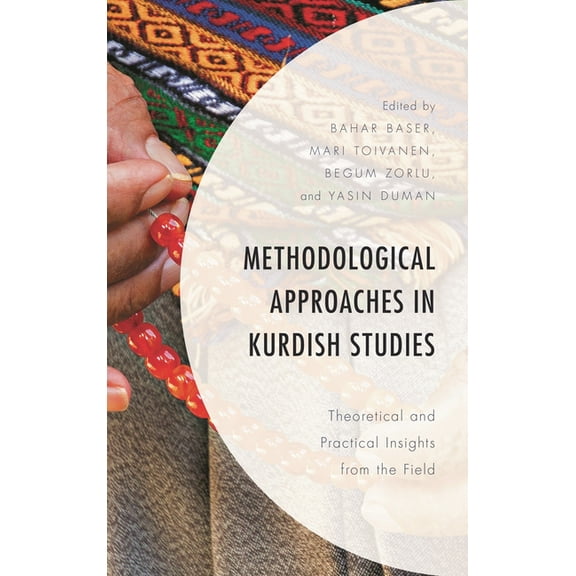 Kurdish Societies, Politics, and Interna Methodological Approaches in Kurdish Studies: Theoretical and Practical Insights from the Field, (Paperback)