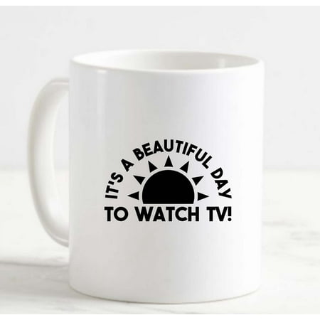 

Coffee Mug It’s A Beautiful Day To Watch Tv! Sunshine Funny Movie White Cup Funny Gifts for work office him her