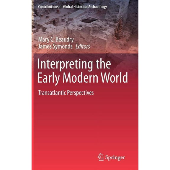 Contributions to Global Historical Archa Interpreting the Early Modern World: Transatlantic Perspectives, (Hardcover)
