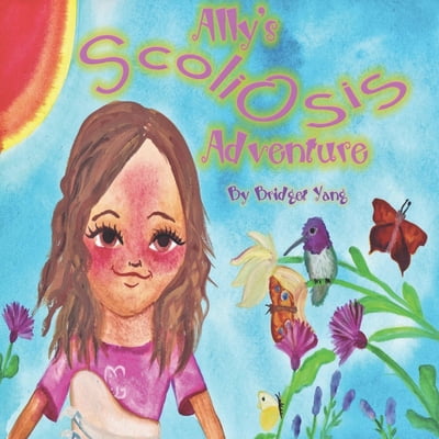 Pre-Owned Ally's Scoliosis Adventure: A story for young girls with scoliosis (Paperback) 1699633185 9781699633182