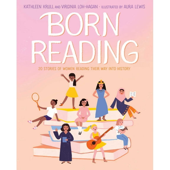 Born Reading : 20 Stories of Women Reading Their Way into History (Hardcover)