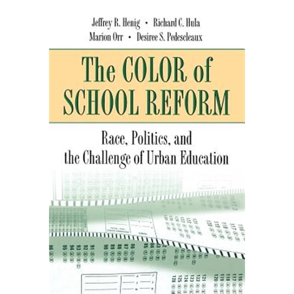 Pre-Owned The Color of School Reform: Race, Politics, and the Challenge of Urban Education (Paperback) 0691088977 9780691088976
