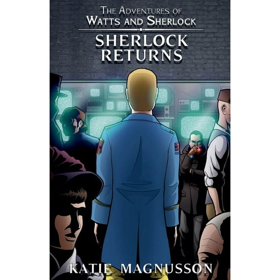 The Adventures of Watts and Sherlock Sherlock Returns, Book 3, (Paperback)