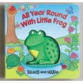 thumbnail image 1 of Pre-Owned All Year Round With Little Frog (Squeeze-And Squeak Books) (Unknown) 089577657X 9780895776570, 1 of 1