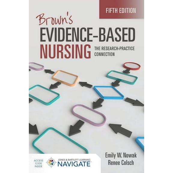 Brown's Evidence-Based Nursing: The Research-Practice Connection, (Paperback)