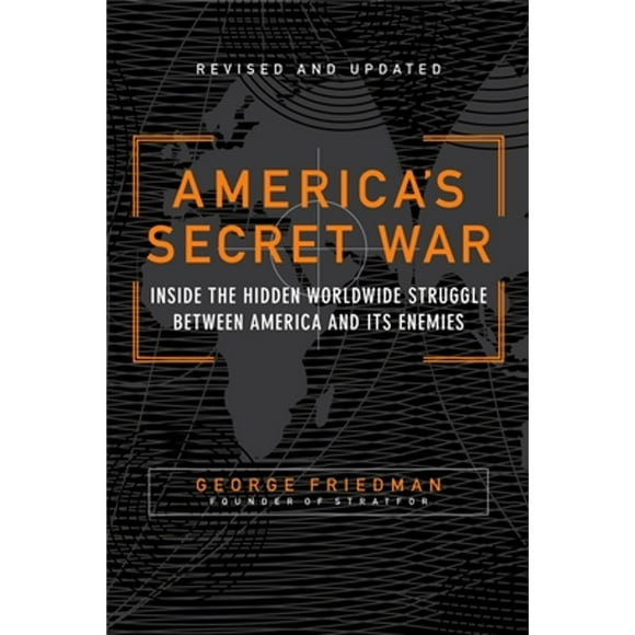Pre-Owned America's Secret War: Inside the Hidden Worldwide Struggle Between the United States and (Paperback 9780767917858) by George Friedman