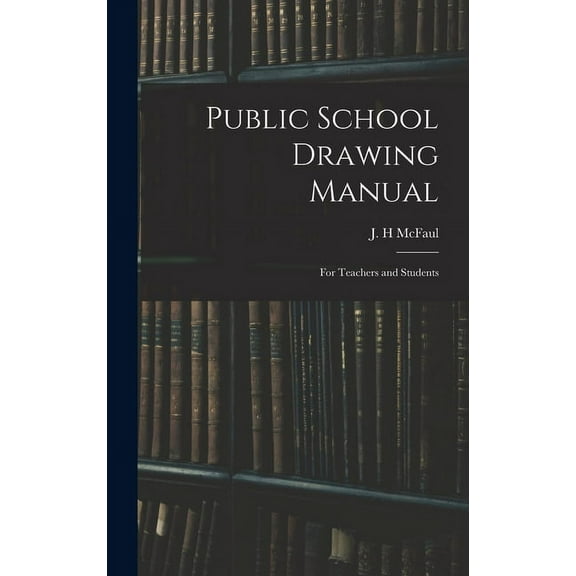 Public School Drawing Manual: for Teachers and Students (Hardcover)