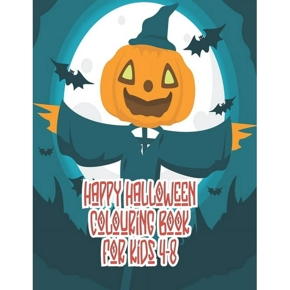 Happy Halloween coloring book for Kids 4-8: Halloween Coloring Books For Kids, Happy halloween coloring book kids, Halloween coloring books, Halloween coloring Book (Kids Halloween Books) (Paperback)