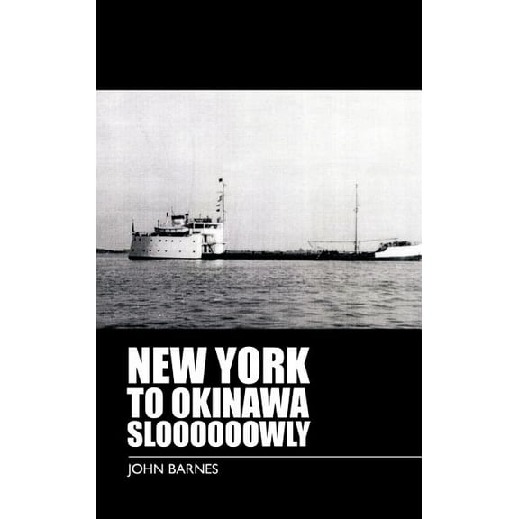 New York to Okinawa Sloooooowly (Hardcover)