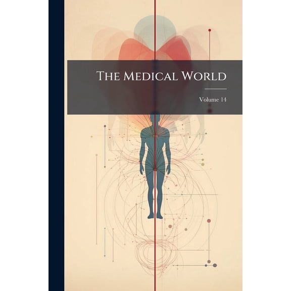 The Medical World; Volume 14 (Paperback)