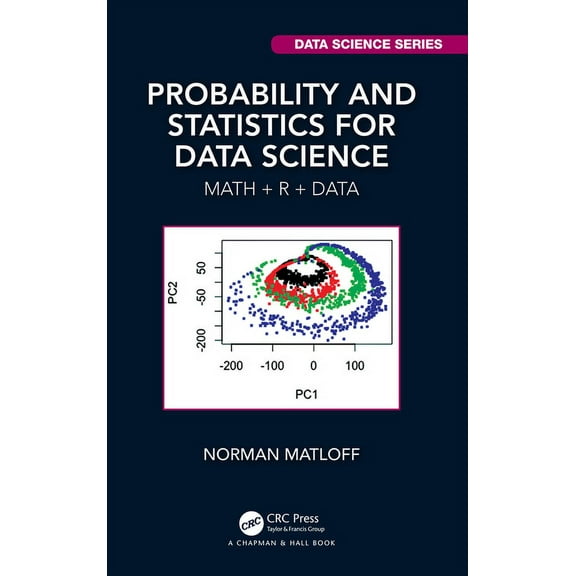 Chapman & Hall/CRC Data Science Probability and Statistics for Data Science: Math   R   Data, (Hardcover)