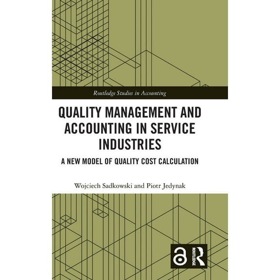 Routledge Studies in Accounting Quality Management and Accounting in Service Industries: A New Model of Quality Cost Calculation, (Hardcover)