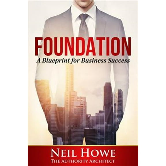 Foundation: A Blueprint for Business Success (Paperback)