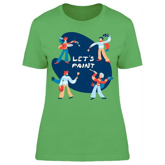 Let's Paint T-Shirt Women -Image by Shutterstock, Female Large