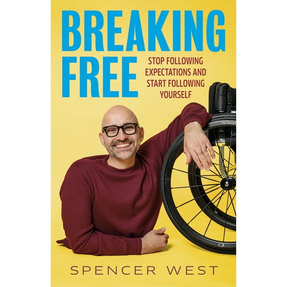 Breaking Free: Stop Following Expectations and Start Following Yourself, (Hardcover)