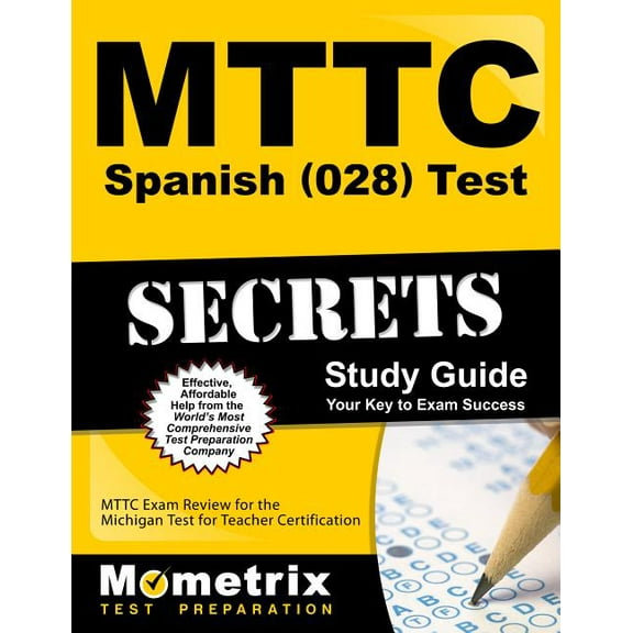 Mttc Spanish (028) Test Secrets Study Guide : Mttc Exam Review for the Michigan Test for Teacher Certification (Paperback)
