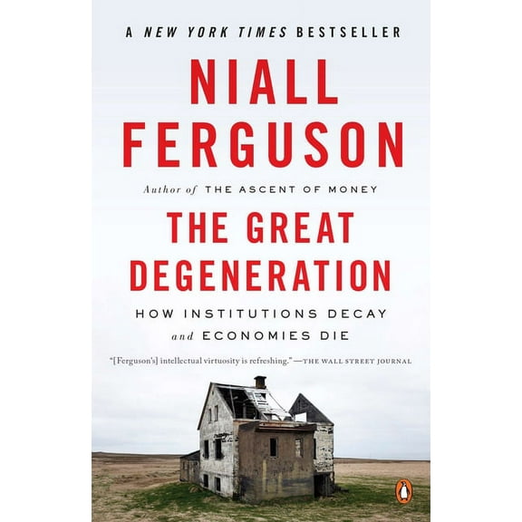 The Great Degeneration: How Institutions Decay and Economies Die, (Paperback)