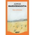 thumbnail image 1 of Dos crímenes, de Ibargüengoitia, Jorge, Joaquín Mortiz, 1 of 3